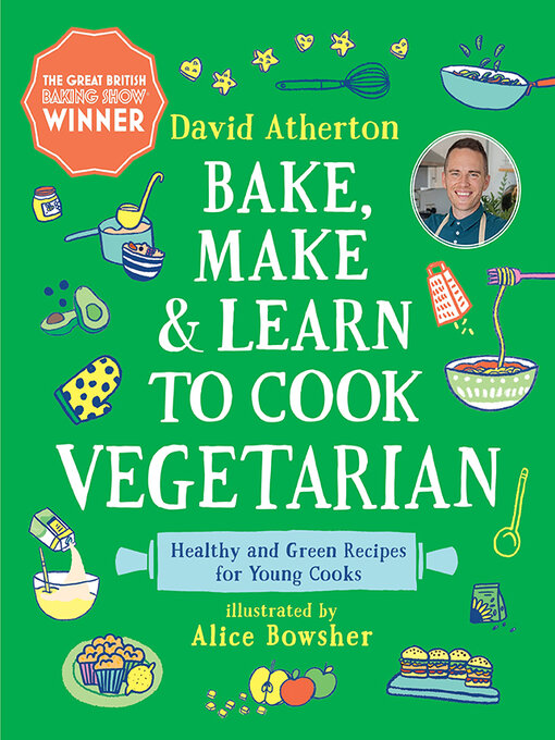 Title details for Bake, Make, and Learn to Cook Vegetarian by David Atherton - Available